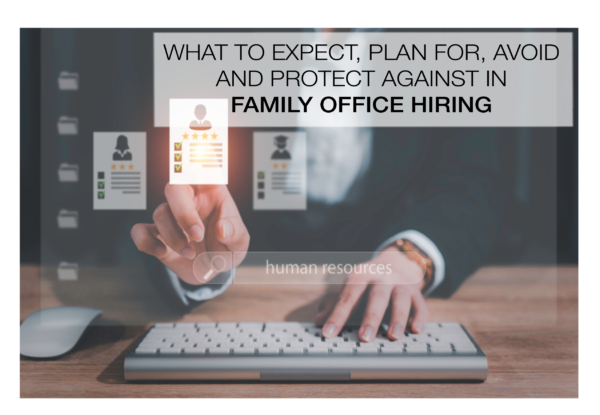 what-to-expect-plan-for-avoid-and-protect-against-in-family-office